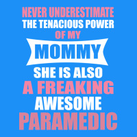 Never Underestimate Mommy Paramedic Classic Tee | Teevron