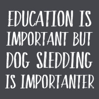 Dog Sledding Is Importanter Classic Tee | Teevron