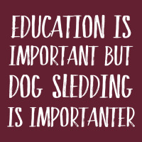 Dog Sledding Is Importanter Classic Tee | Teevron