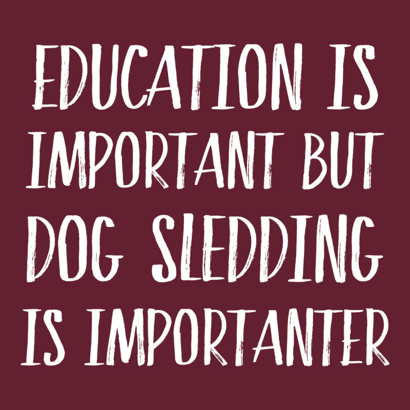 Dog Sledding Is Importanter Classic Tee by artisFamous | Teevron