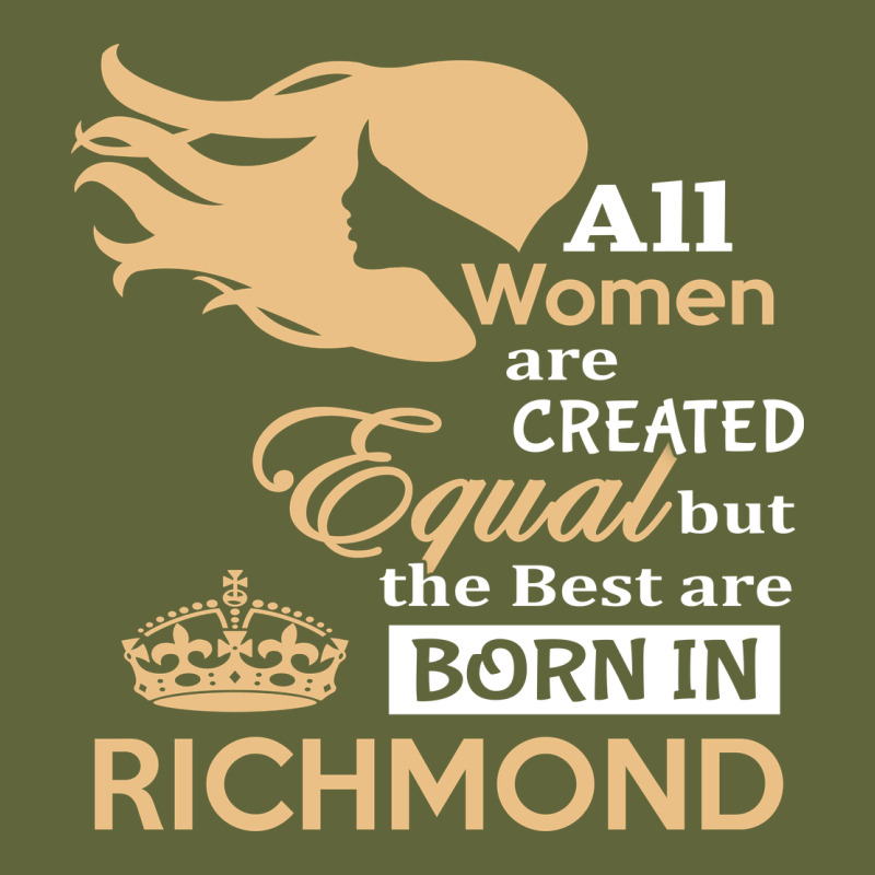 Women Are Born In Richmond Classic Tee by artisFamous | Teevron