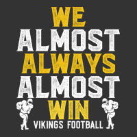 vikings we almost always almost win   funny sports | Teevron