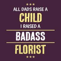 I Raised A Badass Florist Classic Tee | Teevron