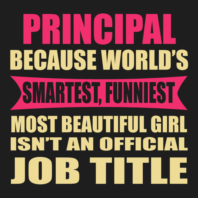 Principal Funniest Isn't A Jobtitle Classic Tee by artisFamous | Teevron