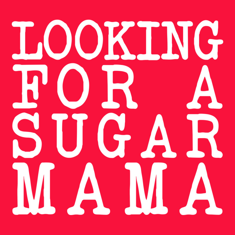 Looking For A Sugar Mama Classic Tee by artisFamous | Teevron