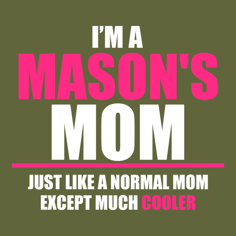 I'm A Mason's  Mom Just Like A Normal Mom Classic Tee by artisFamous | Teevron