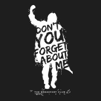 Breakfast Club Don't You Forget About Me Classic Tee | Teevron