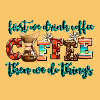 First We Drink Coffee Then We Do Things Vintage Hoodie | Teevron