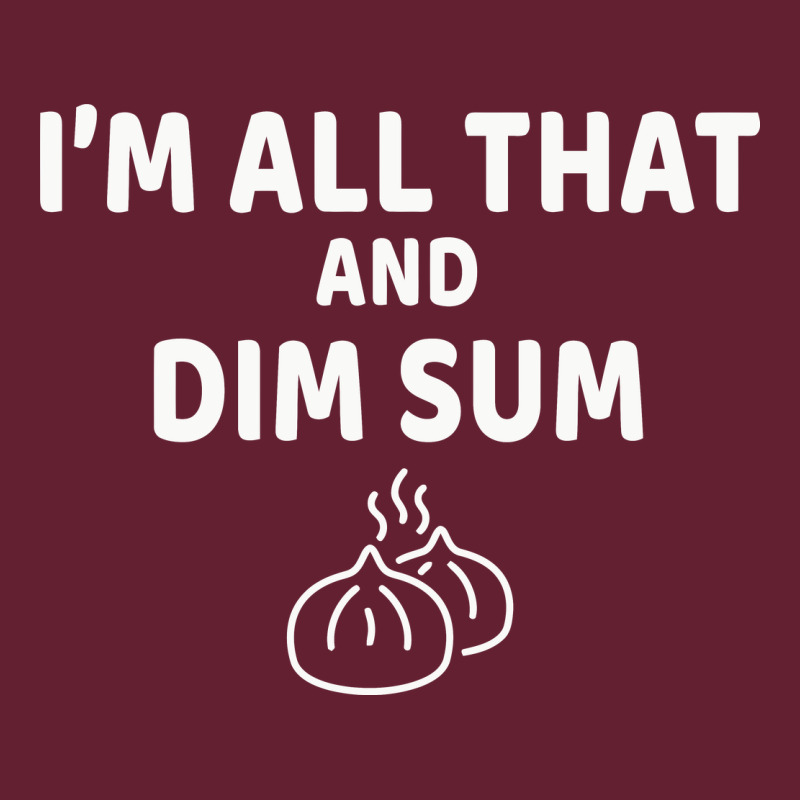 All That And Dim Sum Dumplings Dim Sum Gift Classic Tee by artisFamous | Teevron