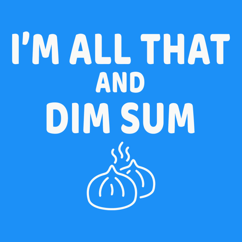 All That And Dim Sum Dumplings Dim Sum Gift Classic Tee by artisFamous | Teevron