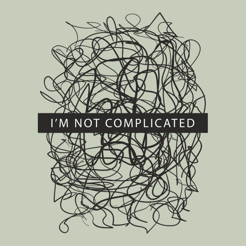 ı'm Not Complicated Classic Tee by artisFamous | Teevron