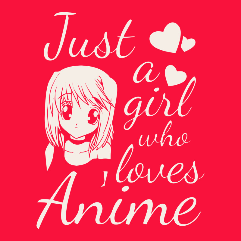 Just A Girl Who Loves Anime Classic Tee by DesigneFamous | Teevron