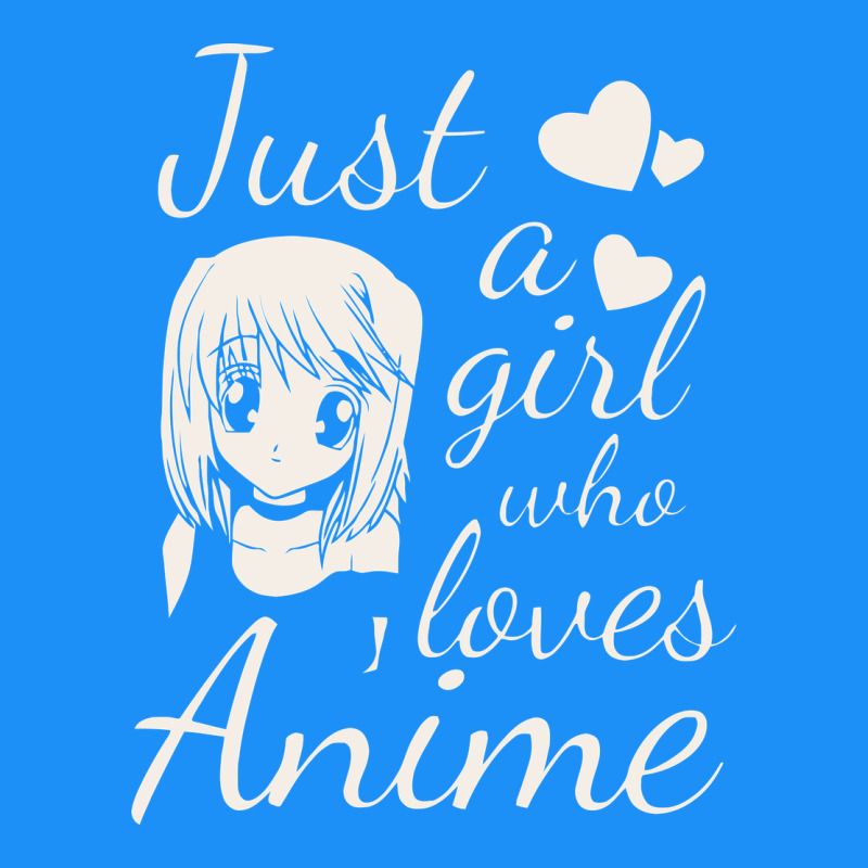 Just A Girl Who Loves Anime Classic Tee by DesigneFamous | Teevron