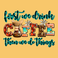 First We Drink Coffee Then We Do Things Vintage Hoodie | Teevron