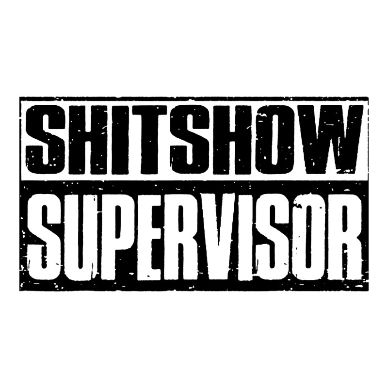 Shitshow Supervisor Classic Tee by DesigneFamous | Teevron