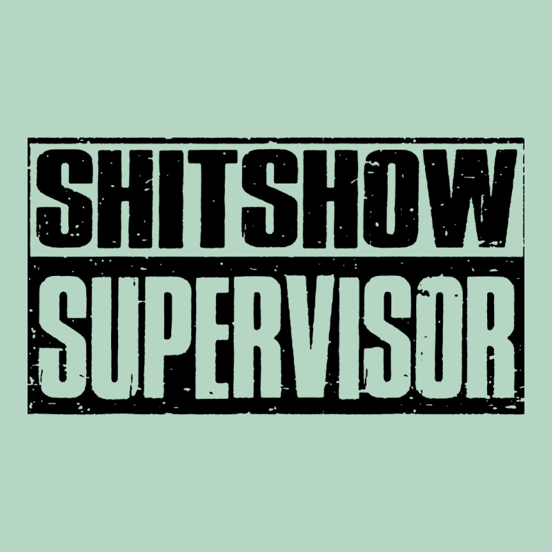 Shitshow Supervisor Classic Tee by DesigneFamous | Teevron