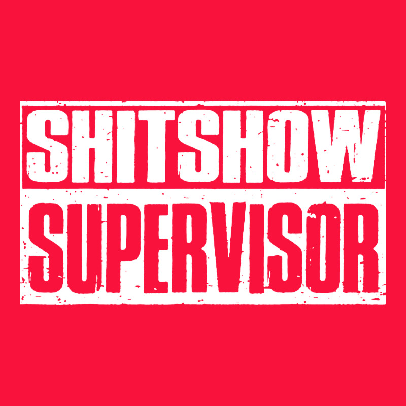 Shitshow Supervisor Classic Tee by DesigneFamous | Teevron