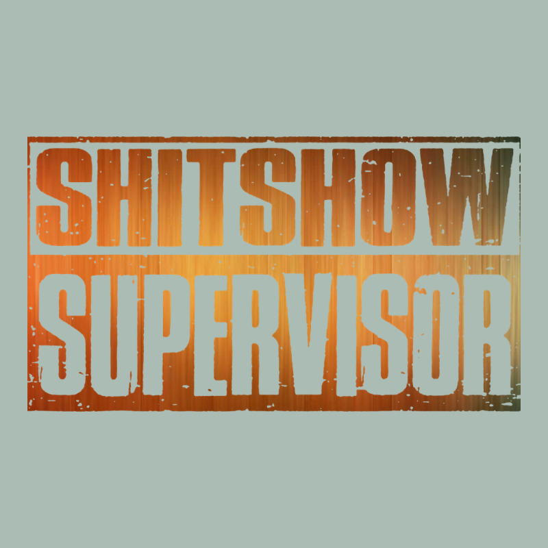 Shitshow Supervisor Classic Tee by DesigneFamous | Teevron