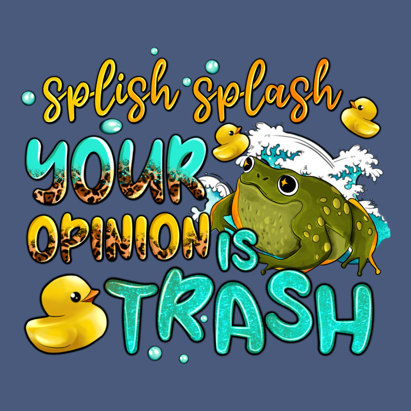 Splish Splash Your Opinion Is Trash Vintage Hoodie by AdoDesignShop | Teevron