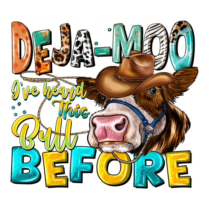 Deja Moo I've Heard Tih Bull Before Premium Tee by CowhideDigitalArt | Teevron