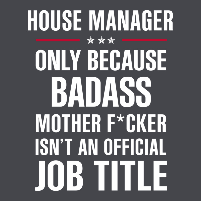 Gift For Badass House Manager Classic Tee by DesigneFamous | Teevron