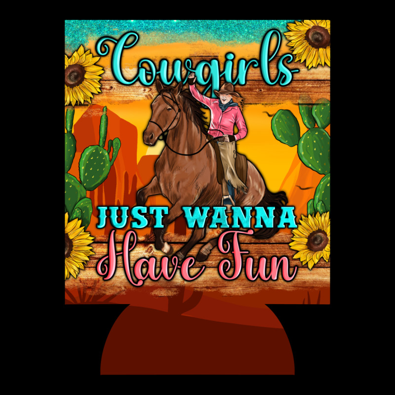 Cowgirls Just Wanna Have Fun 12 Oz Can Cooler (regular) Ladies Tee by Artiststas | Teevron