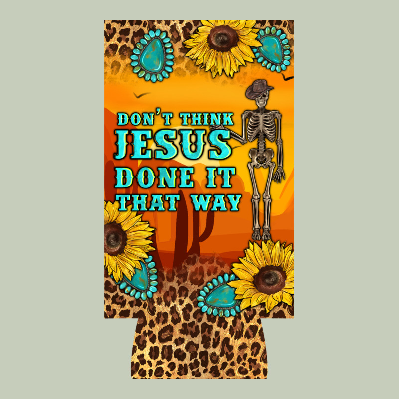 Don't Jesus Done It That Way Western Skeleton  12 Oz Can Cooler  (slim Ladies Tee by Artiststas | Teevron