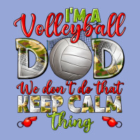 I'm A Volleyball Dad We Don't Do That Keep Calm Classic Tee | Teevron