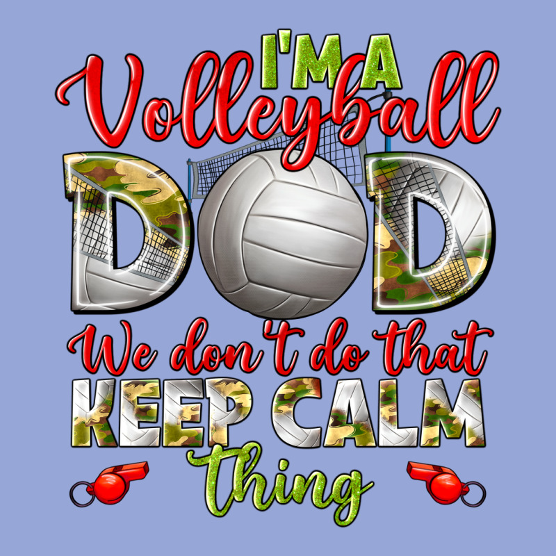 I'm A Volleyball Dad We Don't Do That Keep Calm Classic Tee by BundleAndBundleShop | Teevron