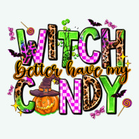 Witch Better Have My Candy Premium Hoodie | Teevron