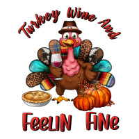 turkey wine and feelin fine | Teevron