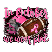 in october we wear pink with football | Teevron
