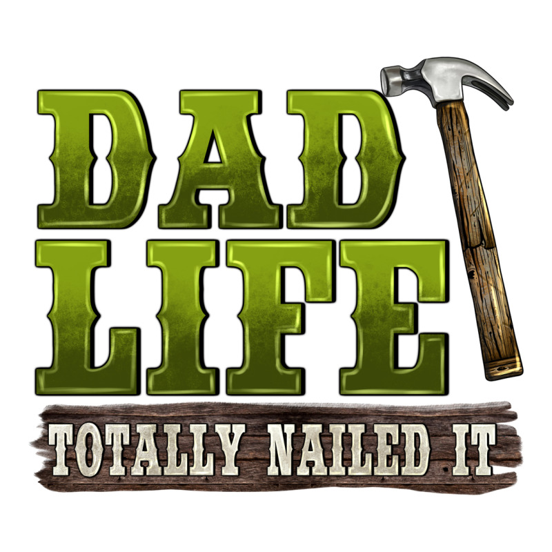 Dad Lıfe Totally Naıled It Classic Tee by BarkalooDesign | Teevron