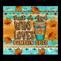 Just A Girl Who Loves Pumpkin Spice Tumbler Ladies Tee | Teevron