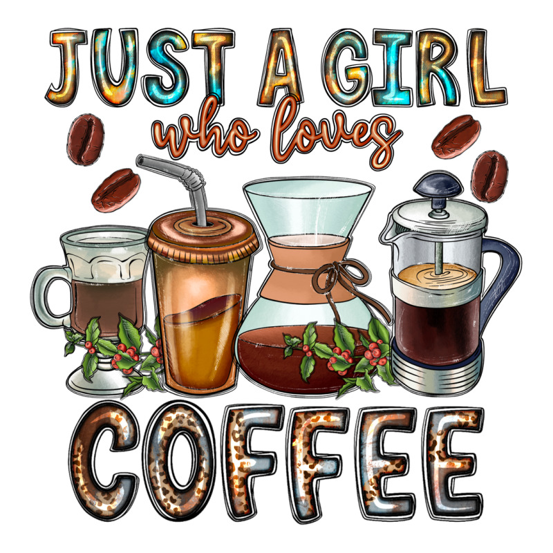 Just A Girl Who Loves Coffee Premium Tee by CowhideDigitalArt | Teevron