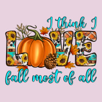 I Think I Love Fall Most Of All Ladies Tee | Teevron