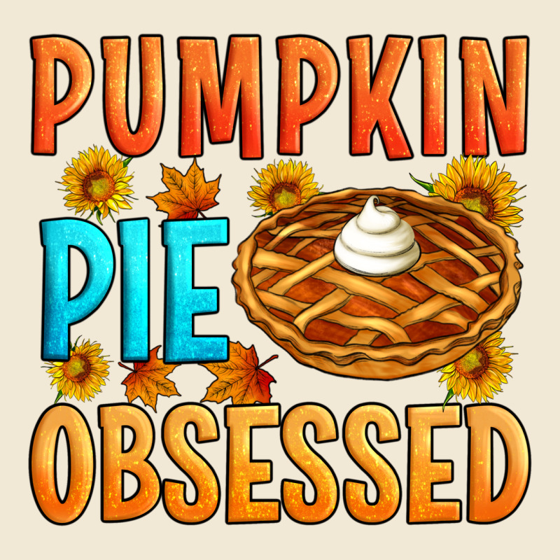 Pumpkin Pie Obsessed Ladies Tee by Artiststas | Teevron