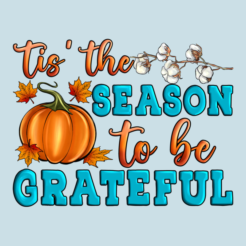Tis' The Season To Be Grateful Ladies Tee by Artiststas | Teevron