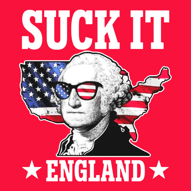 Funny George Washington Suck It England Classic Tee by DesigneFamous | Teevron