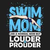 Womens Swimmer Swim Mom Louder Prouder Sports Mother T Shirt T Shirt Classic Tee | Teevron