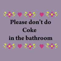 Please Don't Do Coke In The Bathroom Classic Tee | Teevron