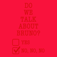 We Don’t Talk About Bruno Classic Tee | Teevron