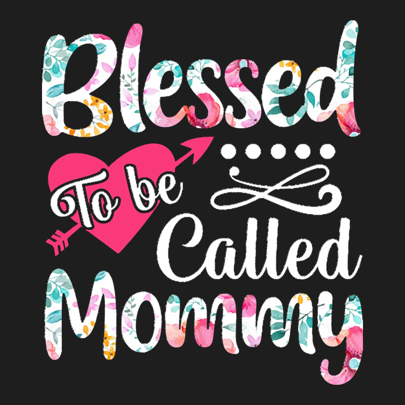 Blessed To Be Called Mommy T  Shirt Blessed To Be Called Mommy Lovely Classic Tee by linhVisuals | Teevron