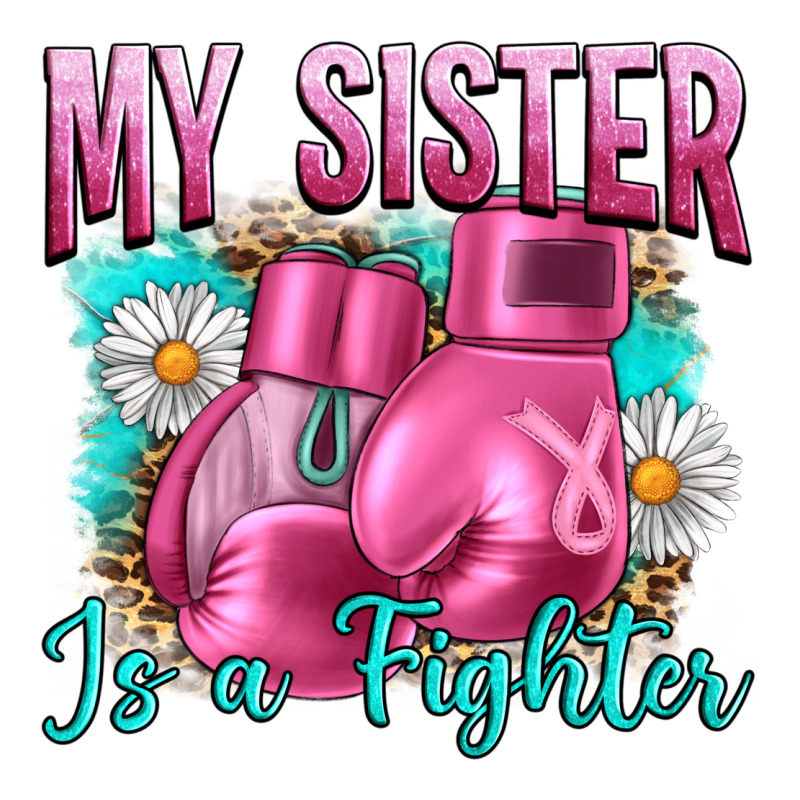 Breast Cancer My Sister Is A Fighter Ladies Tee by Artiststas | Teevron