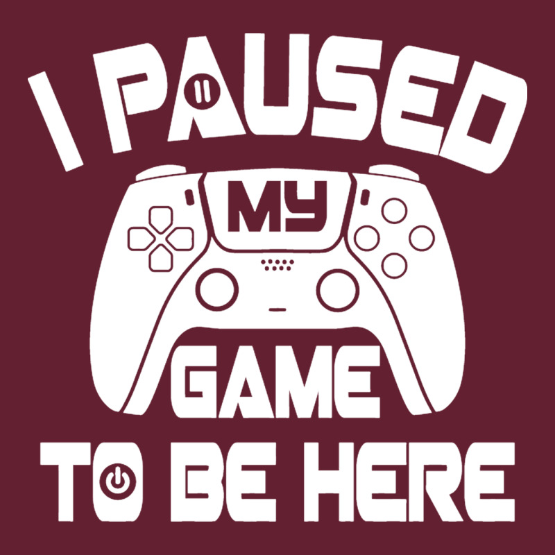 I Paused My Game To Be Here Classic Tee by linhVisuals | Teevron