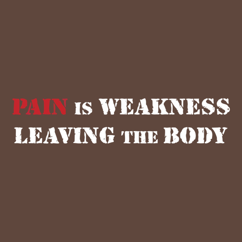 Pain Is Weakness Leaving The Body Classic Tee by linhVisuals | Teevron