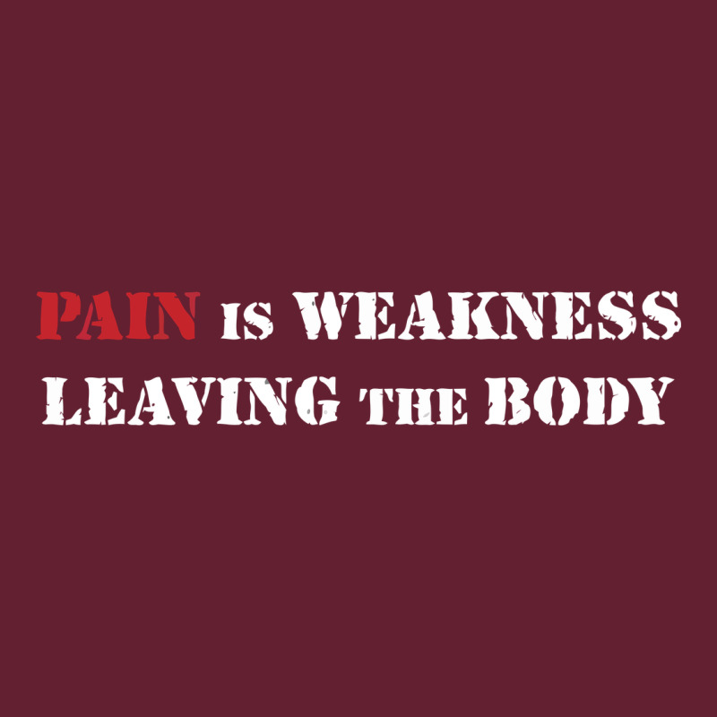 Pain Is Weakness Leaving The Body Classic Tee by linhVisuals | Teevron