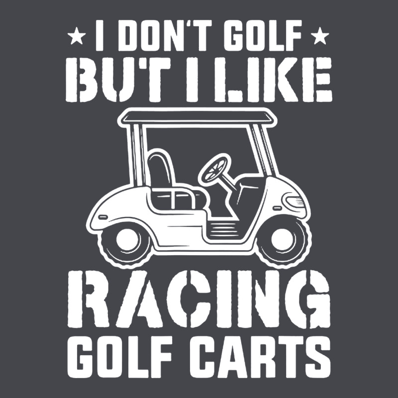 I Don't Golf But I Like Racing Golf Carts Classic Tee by linhVisuals | Teevron