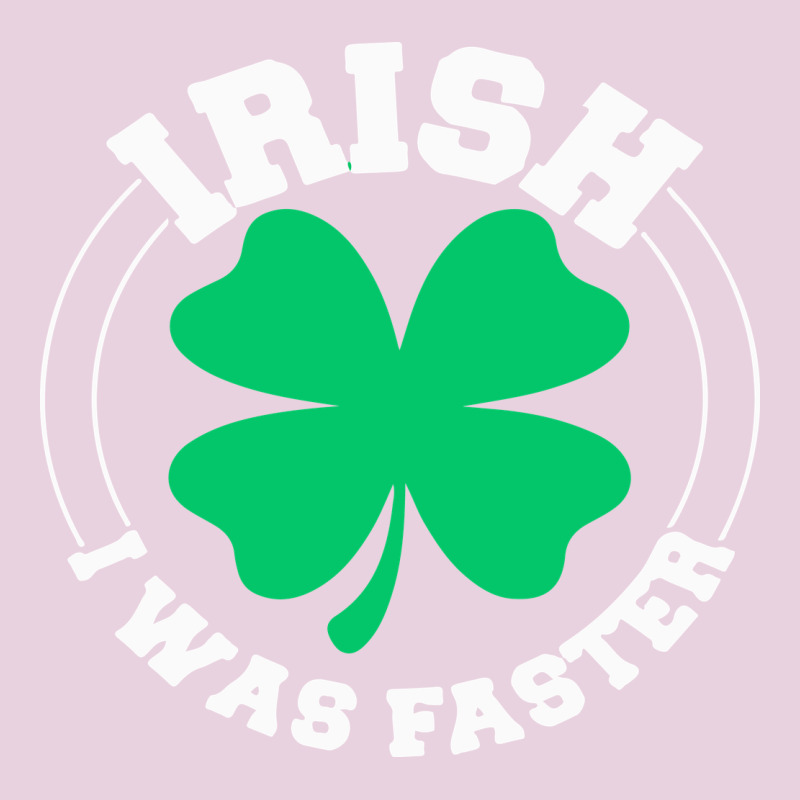 Irish I Was Faster Classic Tee by linhVisuals | Teevron