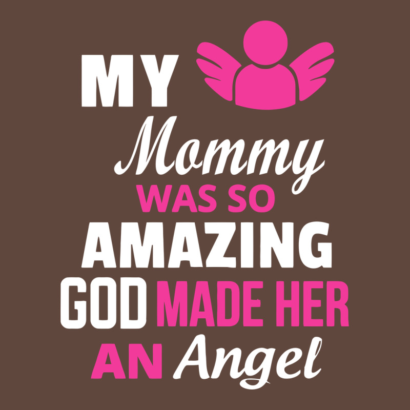 My Mommy Was Amazing God Made Her An Angel Classic Tee by linhVisuals | Teevron